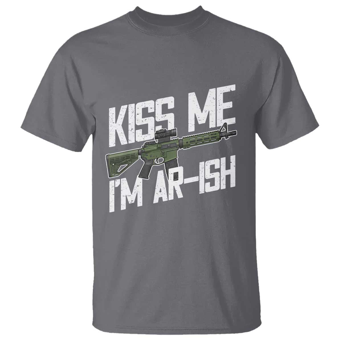 Kiss Me Im ARish Funny St Patricks Day T Shirt Tactical Irish Humor for Gun Enthusiasts TS02 Charcoal Print Your Wear