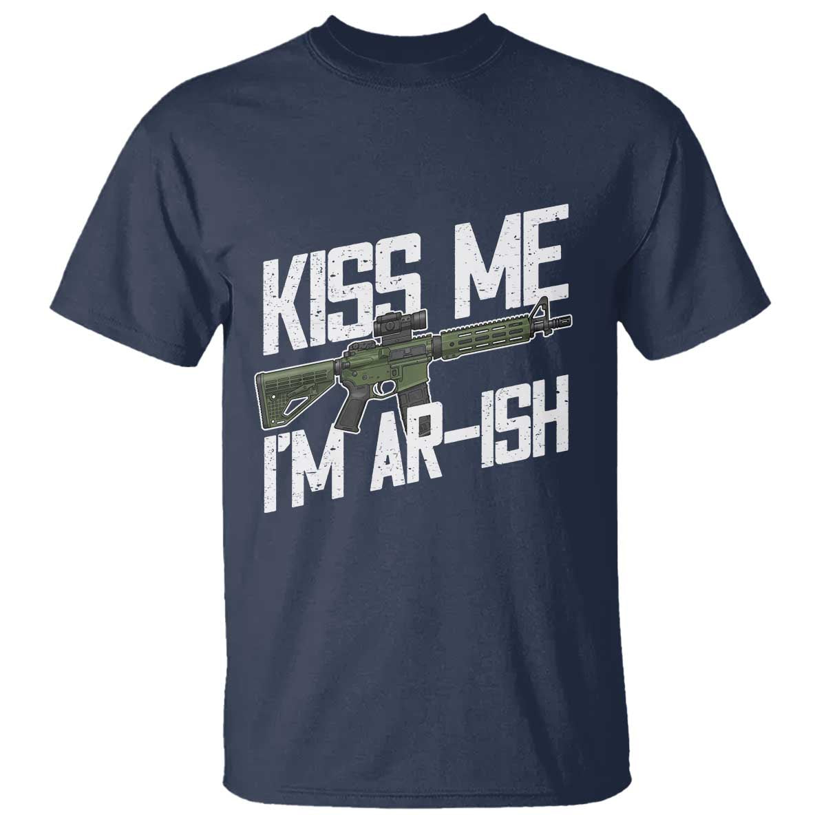 Kiss Me Im ARish Funny St Patricks Day T Shirt Tactical Irish Humor for Gun Enthusiasts TS02 Navy Print Your Wear