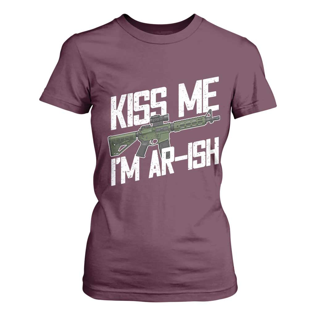 Kiss Me Im ARish Funny St Patricks Day T Shirt For Women Tactical Irish Humor for Gun Enthusiasts TS02 Maroon Print Your Wear