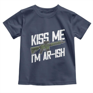 Kiss Me Im ARish Funny St Patricks Day Toddler T Shirt Tactical Irish Humor for Gun Enthusiasts TS02 Navy Print Your Wear