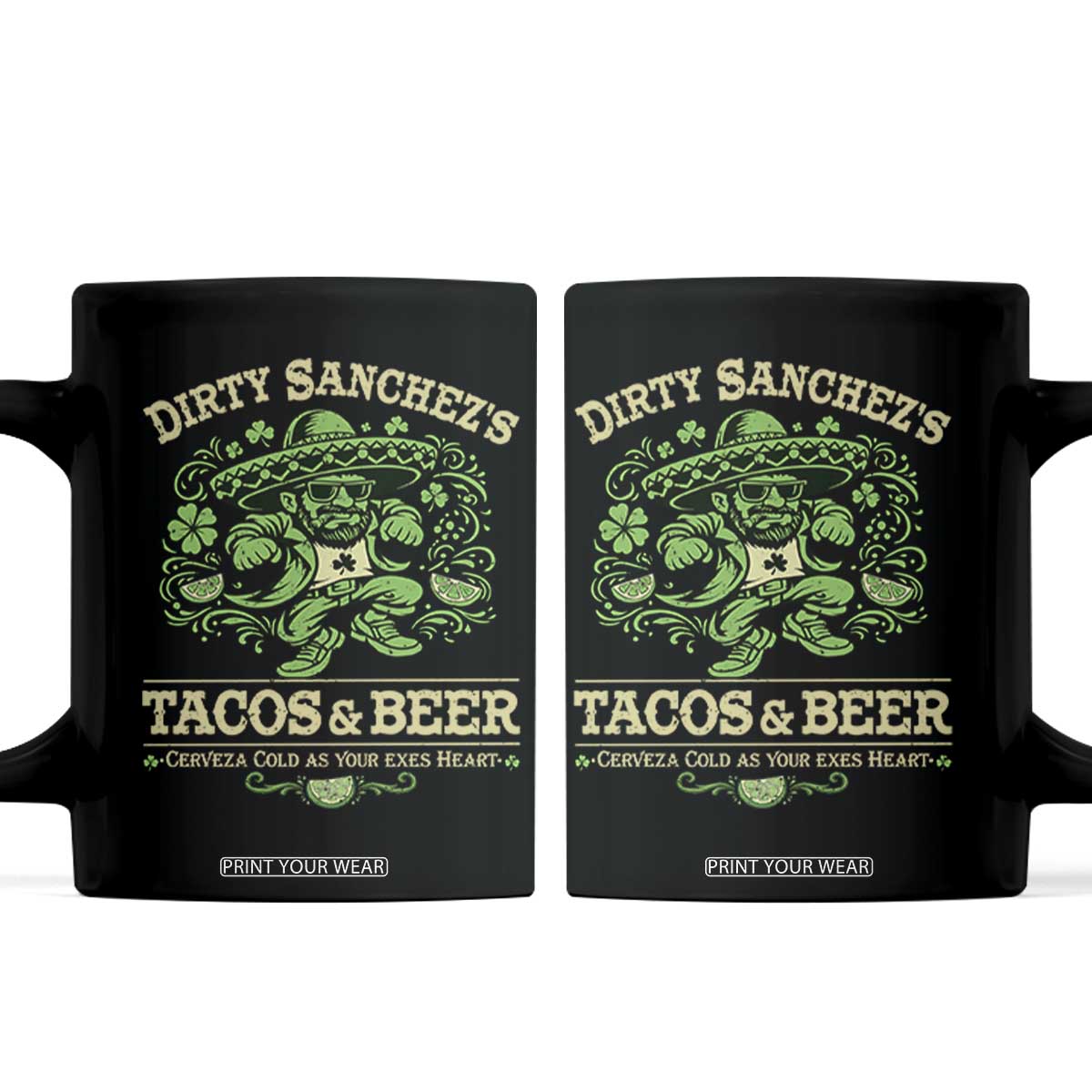Dirty Sanchezs Tacos and Beer Funny Fiesta Coffee Mug Cerveza Cold as Your Exes Heart Mexican Party Humor TS02 Black Print Your Wear