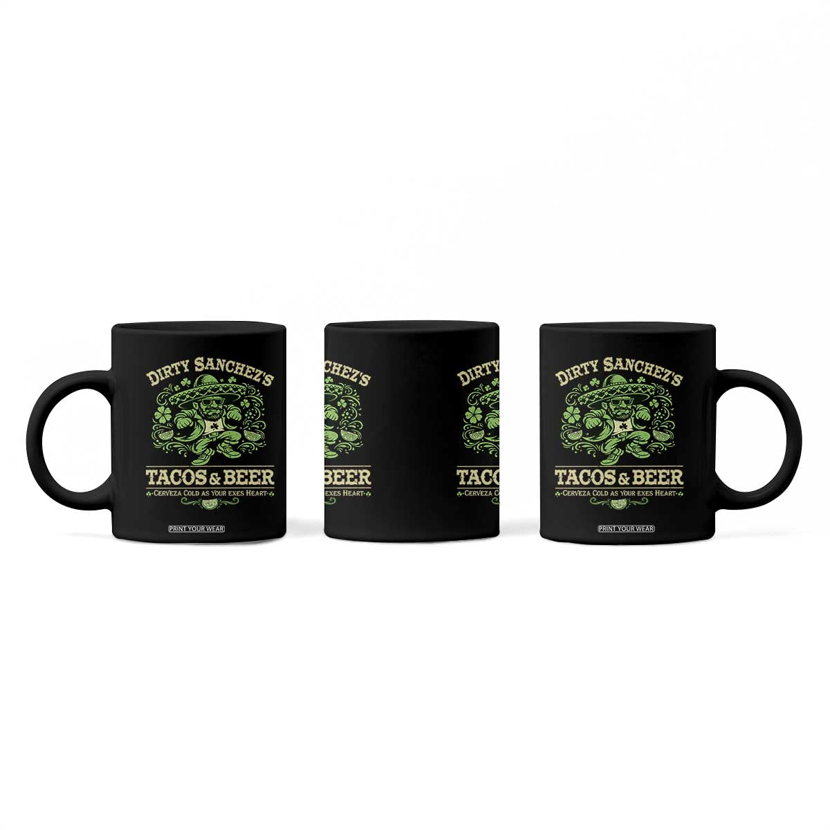 Dirty Sanchezs Tacos and Beer Funny Fiesta Coffee Mug Cerveza Cold as Your Exes Heart Mexican Party Humor TS02 Print Your Wear
