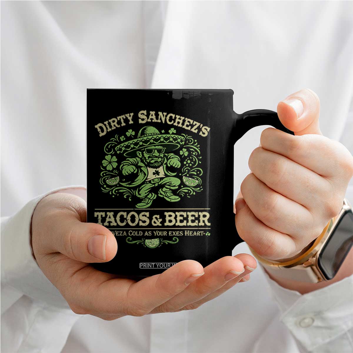 Dirty Sanchezs Tacos and Beer Funny Fiesta Coffee Mug Cerveza Cold as Your Exes Heart Mexican Party Humor TS02 Print Your Wear