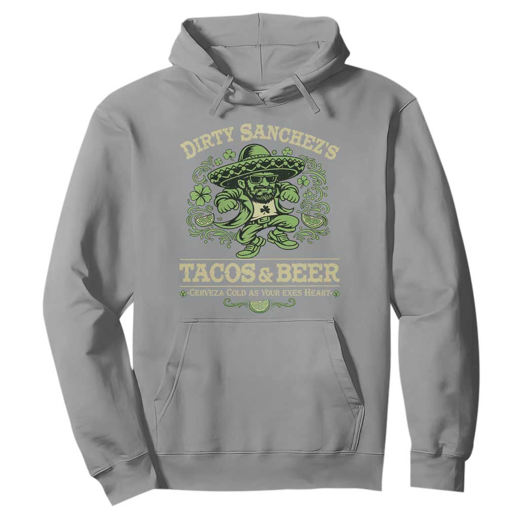 Dirty Sanchezs Tacos and Beer Funny Fiesta Hoodie Cerveza Cold as Your Exes Heart Mexican Party Humor TS02 Sport Gray Print Your Wear