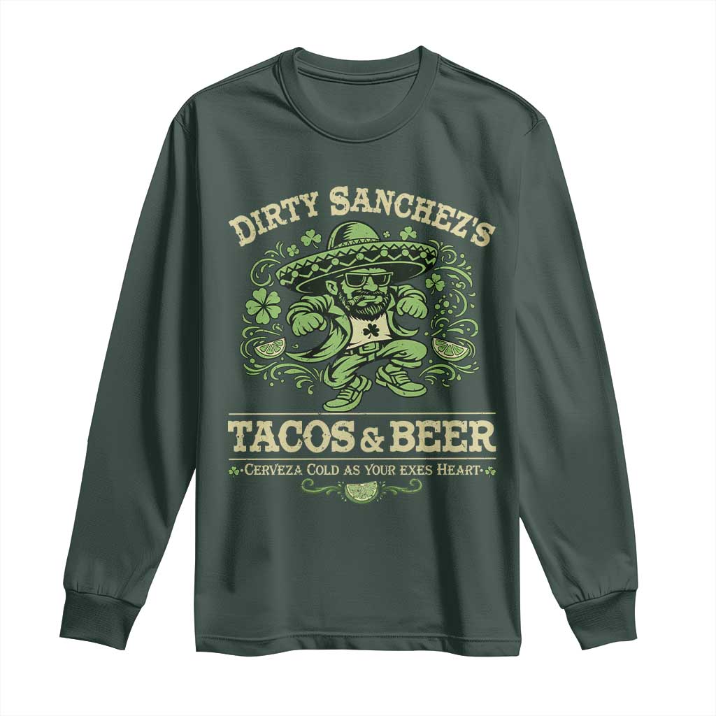Dirty Sanchezs Tacos and Beer Funny Fiesta Long Sleeve Shirt Cerveza Cold as Your Exes Heart Mexican Party Humor TS02 Dark Forest Green Print Your Wear