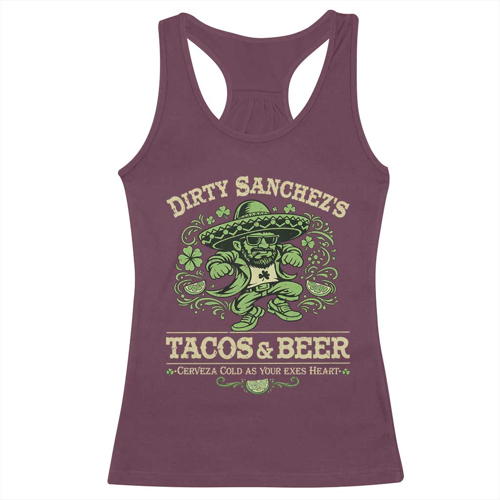 Dirty Sanchezs Tacos and Beer Funny Fiesta Racerback Tank Top Cerveza Cold as Your Exes Heart Mexican Party Humor TS02 Maroon Print Your Wear
