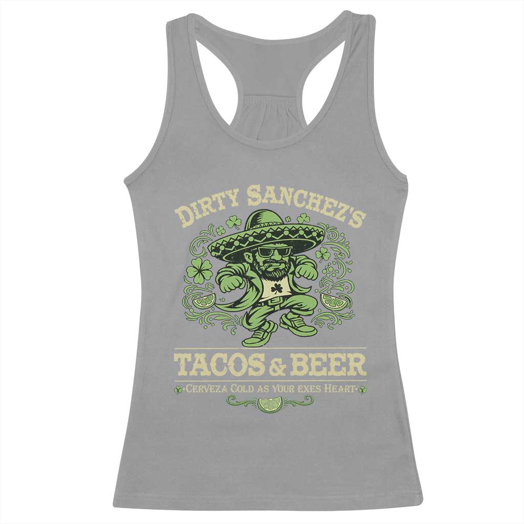 Dirty Sanchezs Tacos and Beer Funny Fiesta Racerback Tank Top Cerveza Cold as Your Exes Heart Mexican Party Humor TS02 Sport Gray Print Your Wear