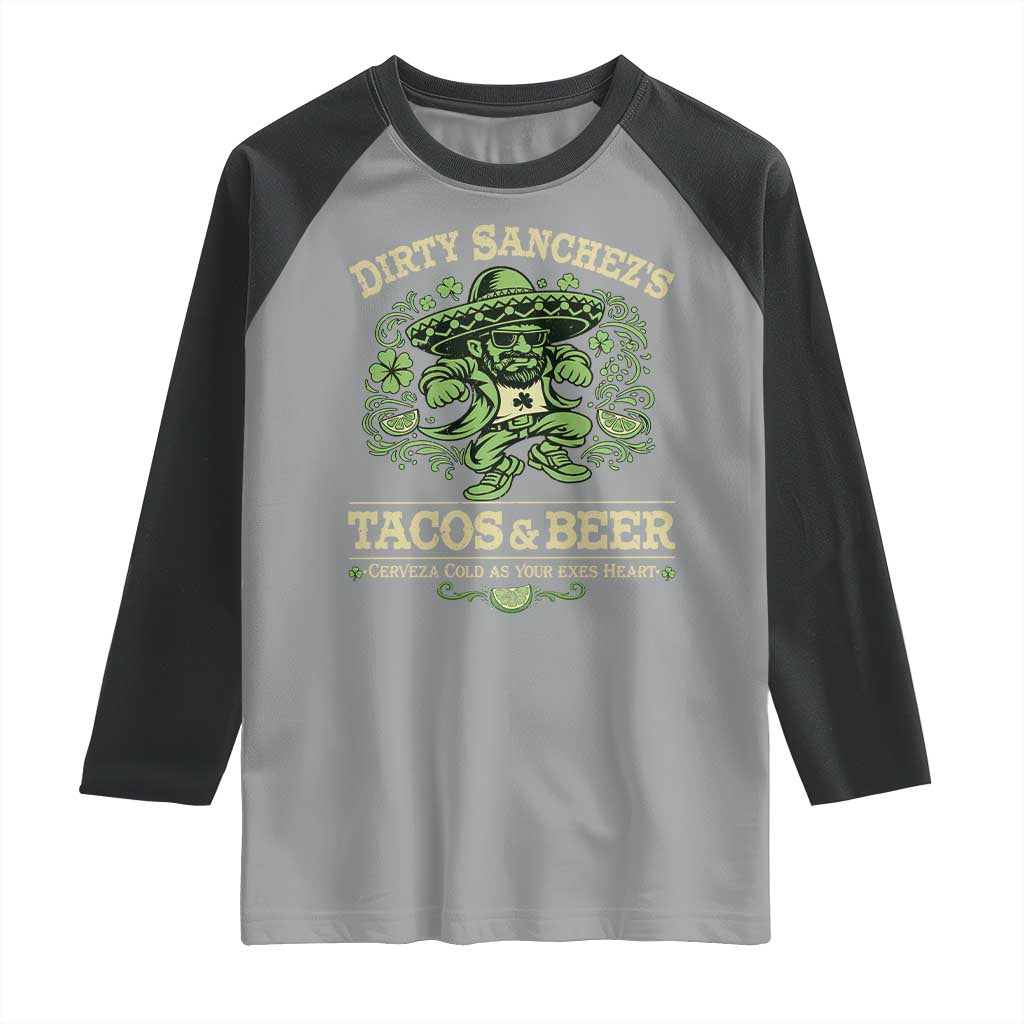 Dirty Sanchezs Tacos and Beer Funny Fiesta Raglan Shirt Cerveza Cold as Your Exes Heart Mexican Party Humor TS02 Sport Gray Black Print Your Wear
