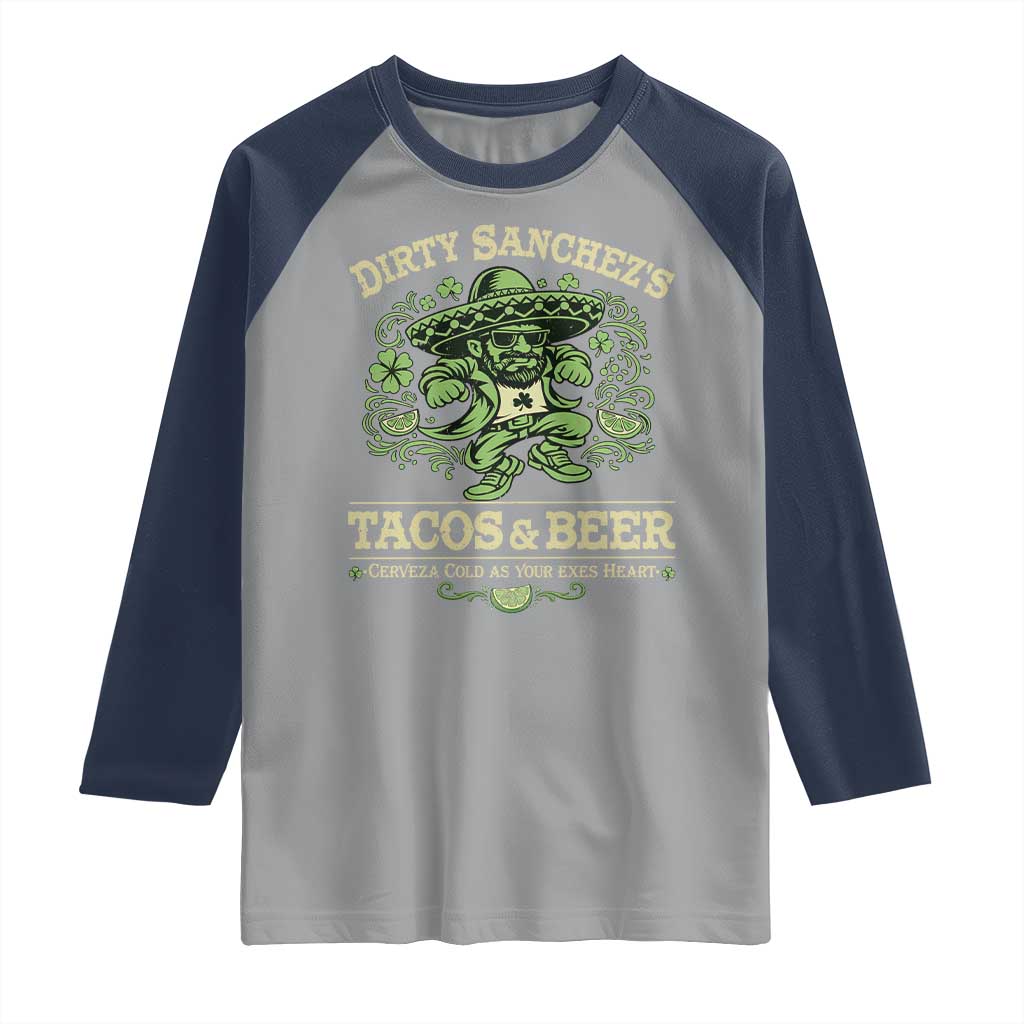 Dirty Sanchezs Tacos and Beer Funny Fiesta Raglan Shirt Cerveza Cold as Your Exes Heart Mexican Party Humor TS02 Sport Gray Navy Print Your Wear