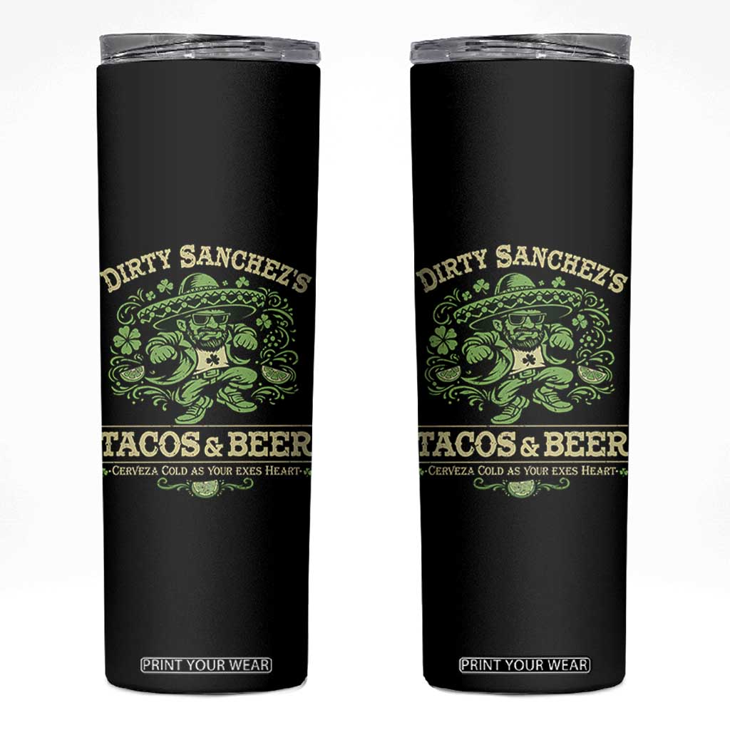 Dirty Sanchezs Tacos and Beer Funny Fiesta Skinny Tumbler Cerveza Cold as Your Exes Heart Mexican Party Humor TS02 Black Print Your Wear