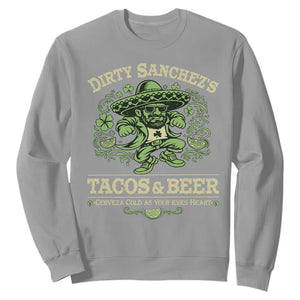 Dirty Sanchezs Tacos and Beer Funny Fiesta Sweatshirt Cerveza Cold as Your Exes Heart Mexican Party Humor TS02 Sport Gray Print Your Wear