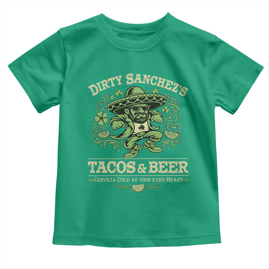 Dirty Sanchezs Tacos and Beer Funny Fiesta Toddler T Shirt Cerveza Cold as Your Exes Heart Mexican Party Humor TS02 Irish Green Print Your Wear