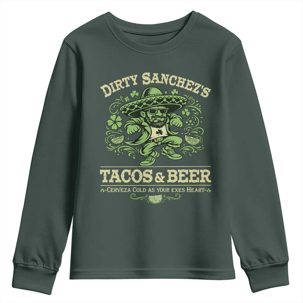 Dirty Sanchezs Tacos and Beer Funny Fiesta Youth Sweatshirt Cerveza Cold as Your Exes Heart Mexican Party Humor TS02 Dark Forest Green Print Your Wear