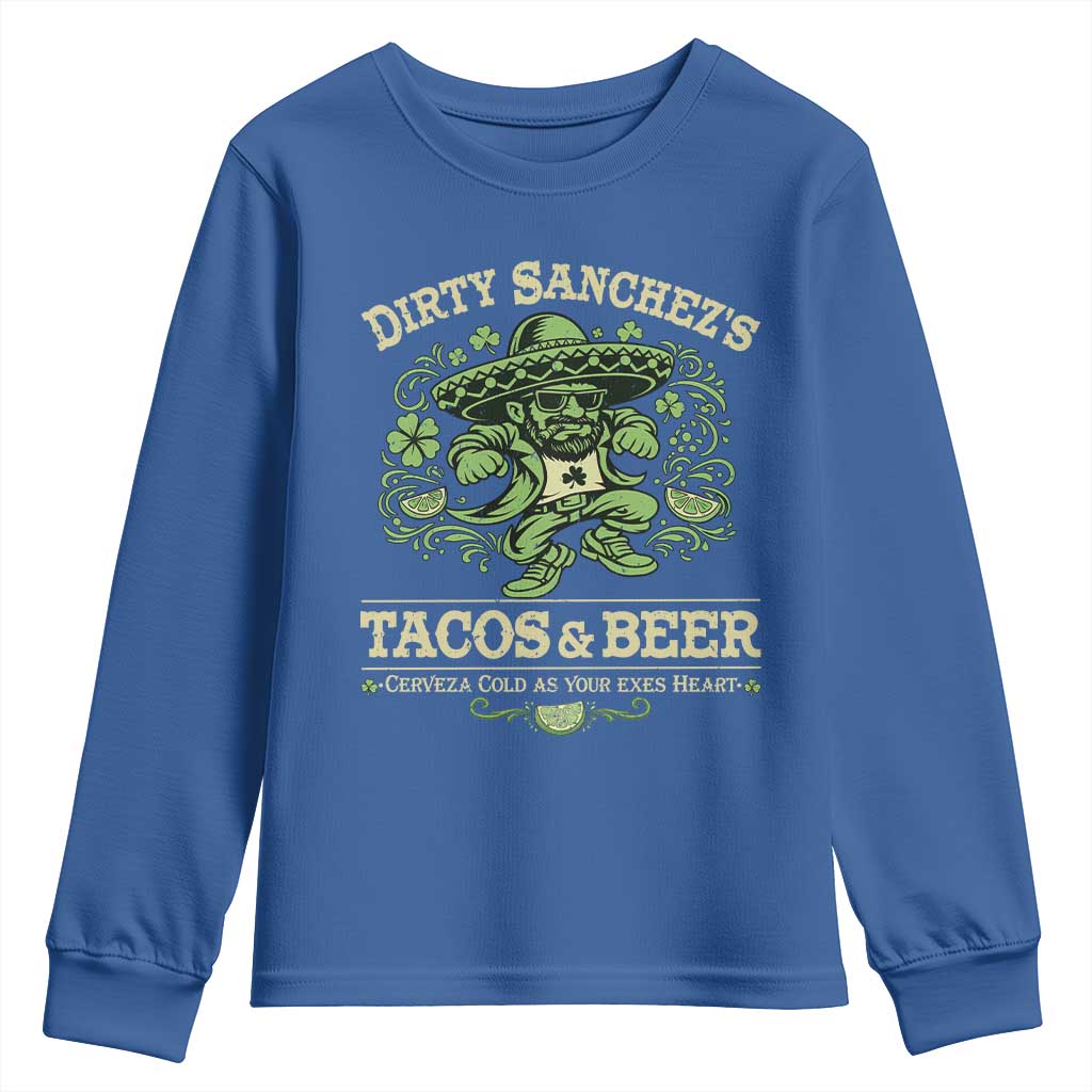 Dirty Sanchezs Tacos and Beer Funny Fiesta Youth Sweatshirt Cerveza Cold as Your Exes Heart Mexican Party Humor TS02 Royal Blue Print Your Wear