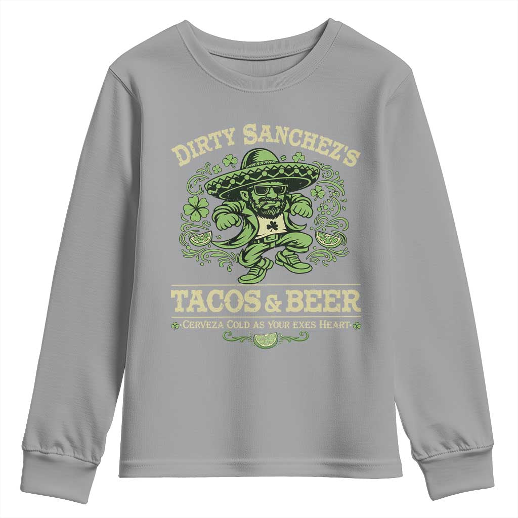 Dirty Sanchezs Tacos and Beer Funny Fiesta Youth Sweatshirt Cerveza Cold as Your Exes Heart Mexican Party Humor TS02 Sport Gray Print Your Wear