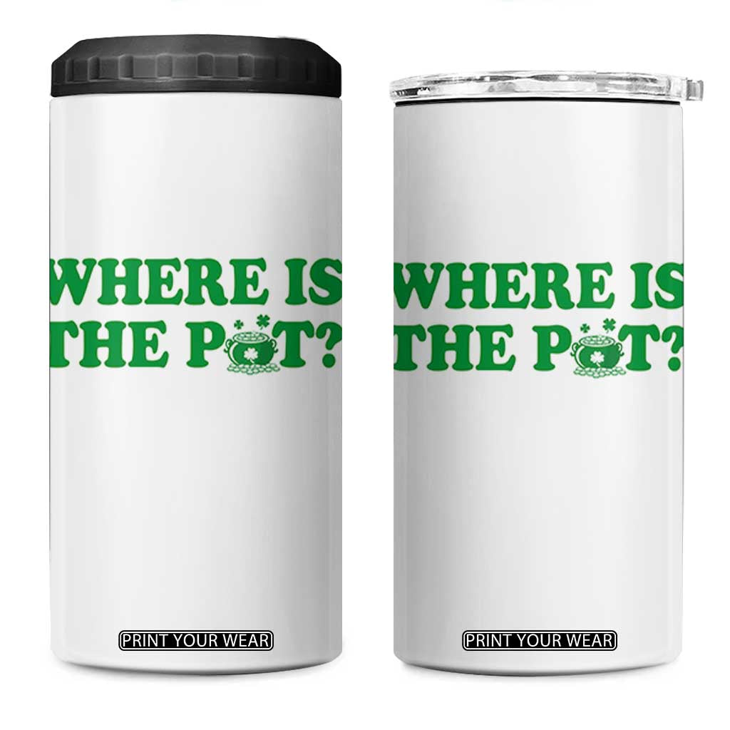 Where Is The Pot Funny St Patricks Day 4 in 1 Can Cooler Tumbler Lucky Clover Irish Drinking Humor TS02 One Size: 16 oz White Print Your Wear
