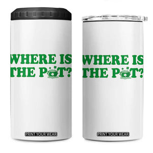 Where Is The Pot Funny St Patricks Day 4 in 1 Can Cooler Tumbler Lucky Clover Irish Drinking Humor TS02 One Size: 16 oz White Print Your Wear
