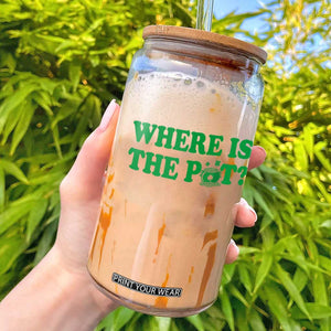 Where Is The Pot Funny St Patricks Day Glass Can Lucky Clover Irish Drinking Humor TS02 White Print Your Wear