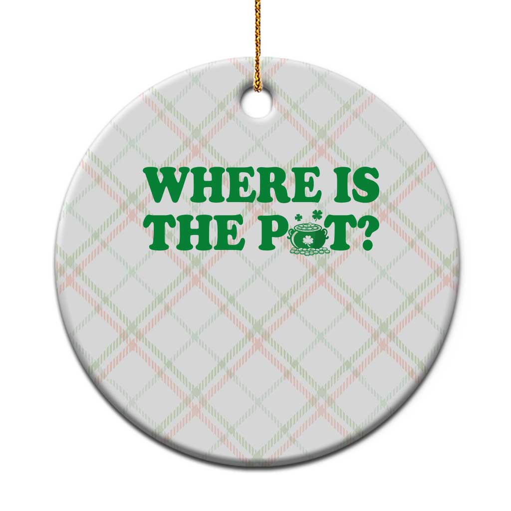 Where Is The Pot Funny St Patricks Day Ceramic Ornament Lucky Clover Irish Drinking Humor TS02 1pc Christmas Plaid Print Your Wear