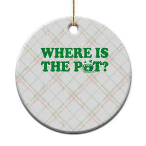 Where Is The Pot Funny St Patricks Day Ceramic Ornament Lucky Clover Irish Drinking Humor TS02 1pc Christmas Plaid Print Your Wear