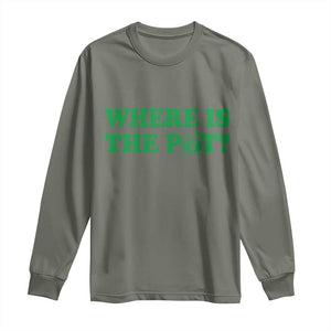 Where Is The Pot Funny St Patricks Day Long Sleeve Shirt Lucky Clover Irish Drinking Humor TS02 Military Green Print Your Wear