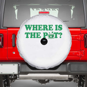Where Is The Pot Funny St Patricks Day Spare Tire Cover Lucky Clover Irish Drinking Humor TS02 White Print Your Wear