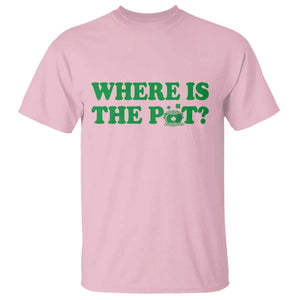 Where Is The Pot Funny St Patricks Day T Shirt Lucky Clover Irish Drinking Humor TS02 Light Pink Print Your Wear