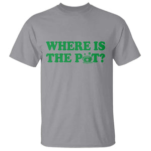Where Is The Pot Funny St Patricks Day T Shirt Lucky Clover Irish Drinking Humor TS02 Sport Gray Print Your Wear