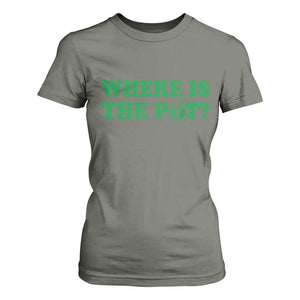 Where Is The Pot Funny St Patricks Day T Shirt For Women Lucky Clover Irish Drinking Humor TS02 Military Green Print Your Wear