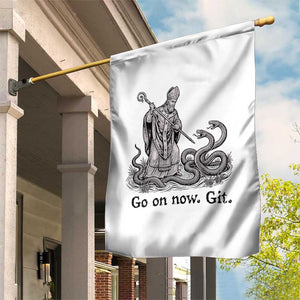 Go On Now Git Funny Saint Patrick Banishing Snakes Garden Flag Irish History Humor St Patricks Day TS02 Print Your Wear