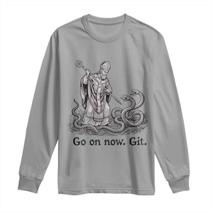 Go On Now Git Funny Saint Patrick Banishing Snakes Long Sleeve Shirt Irish History Humor St Patricks Day TS02 Sport Gray Print Your Wear