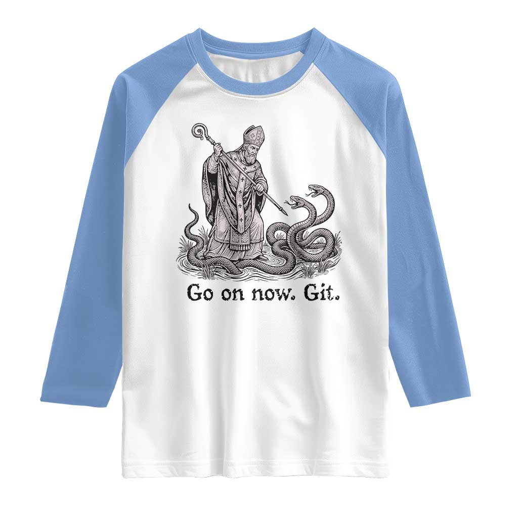 Go On Now Git Funny Saint Patrick Banishing Snakes Raglan Shirt Irish History Humor St Patricks Day TS02 White Carolina Blue Print Your Wear