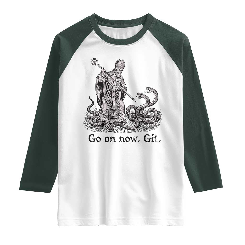Go On Now Git Funny Saint Patrick Banishing Snakes Raglan Shirt Irish History Humor St Patricks Day TS02 White Dark Forest Green Print Your Wear