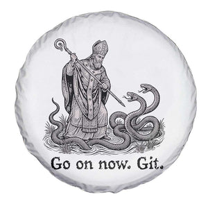 Go On Now Git Funny Saint Patrick Banishing Snakes Spare Tire Cover Irish History Humor St Patricks Day TS02 Print Your Wear