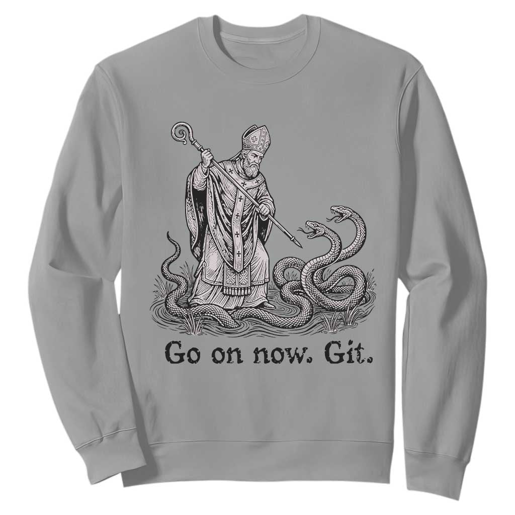 Go On Now Git Funny Saint Patrick Banishing Snakes Sweatshirt Irish History Humor St Patricks Day TS02 Sport Gray Print Your Wear