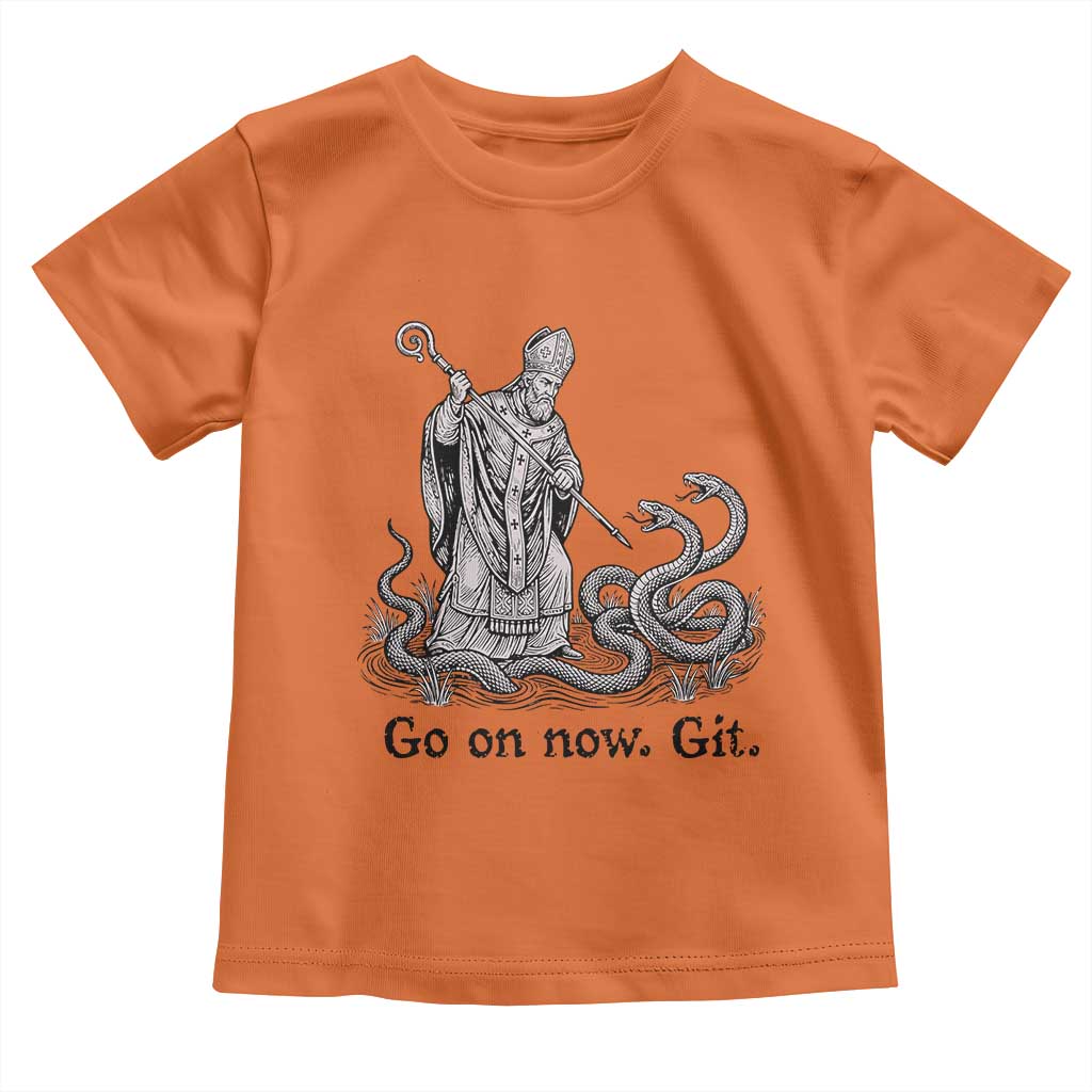 Go On Now Git Funny Saint Patrick Banishing Snakes Toddler T Shirt Irish History Humor St Patricks Day TS02 Orange Print Your Wear
