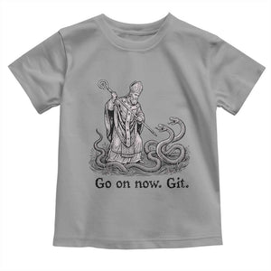 Go On Now Git Funny Saint Patrick Banishing Snakes Toddler T Shirt Irish History Humor St Patricks Day TS02 Sport Gray Print Your Wear