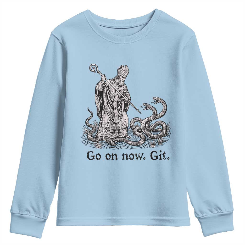 Go On Now Git Funny Saint Patrick Banishing Snakes Youth Sweatshirt Irish History Humor St Patricks Day TS02 Light Blue Print Your Wear
