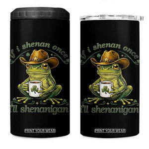 If I Shenan Once I Will Shenanigan Funny Frog Cowboy 4 in 1 Can Cooler Tumbler St Patricks Day Shenanigans Humor TS02 One Size: 16 oz Black Print Your Wear