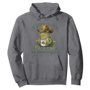 If I Shenan Once I Will Shenanigan Funny Frog Cowboy Hoodie St Patricks Day Shenanigans Humor TS02 Charcoal Print Your Wear