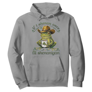 If I Shenan Once I Will Shenanigan Funny Frog Cowboy Hoodie St Patricks Day Shenanigans Humor TS02 Sport Gray Print Your Wear