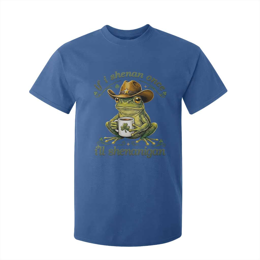 If I Shenan Once I Will Shenanigan Funny Frog Cowboy T Shirt For Kid St Patricks Day Shenanigans Humor TS02 Royal Blue Print Your Wear