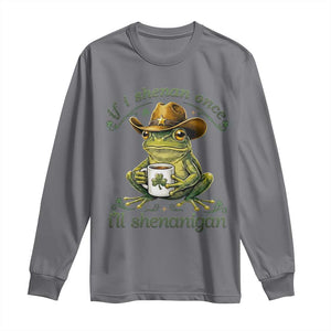 If I Shenan Once I Will Shenanigan Funny Frog Cowboy Long Sleeve Shirt St Patricks Day Shenanigans Humor TS02 Charcoal Print Your Wear