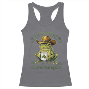 If I Shenan Once I Will Shenanigan Funny Frog Cowboy Racerback Tank Top St Patricks Day Shenanigans Humor TS02 Charcoal Print Your Wear