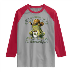 If I Shenan Once I Will Shenanigan Funny Frog Cowboy Raglan Shirt St Patricks Day Shenanigans Humor TS02 Sport Gray Red Print Your Wear