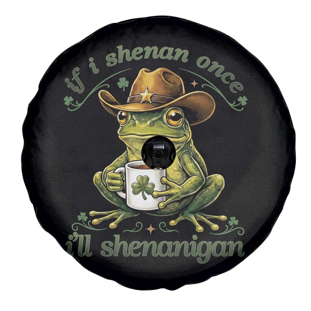 If I Shenan Once I Will Shenanigan Funny Frog Cowboy Spare Tire Cover St Patricks Day Shenanigans Humor TS02 Print Your Wear