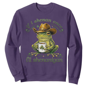 If I Shenan Once I Will Shenanigan Funny Frog Cowboy Sweatshirt St Patricks Day Shenanigans Humor TS02 Purple Print Your Wear