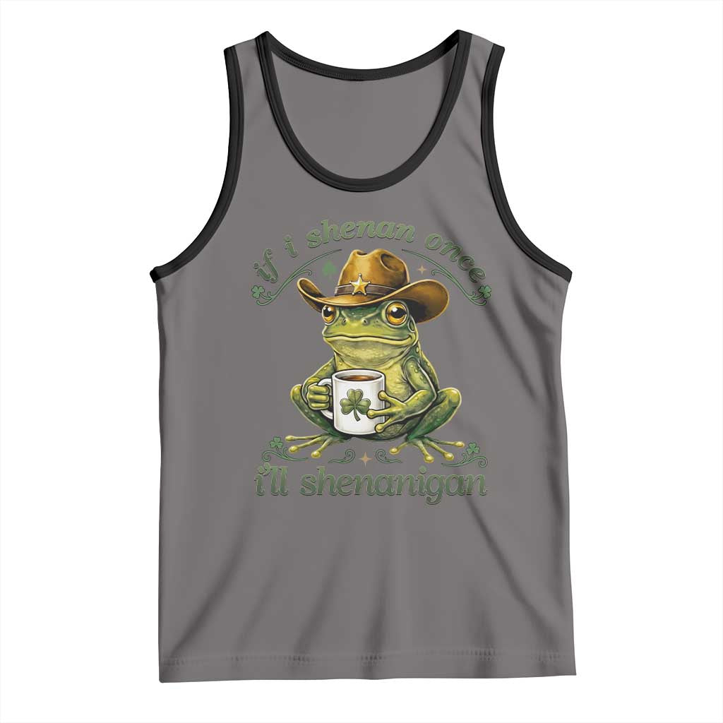 If I Shenan Once I Will Shenanigan Funny Frog Cowboy Tank Top St Patricks Day Shenanigans Humor TS02 Deep Heather Black Print Your Wear