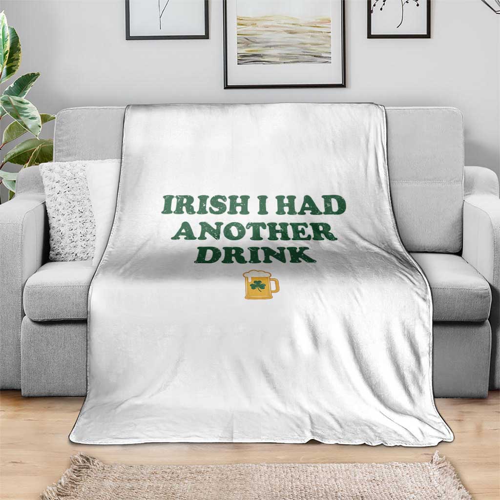 Irish I Had Another Drink Throw Blanket Funny St Patricks Day Beer Drinking Joke Pub Humor TS02 Print Your Wear