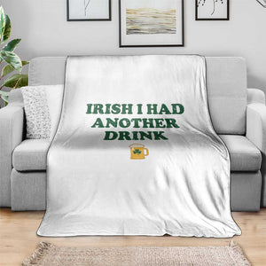 Irish I Had Another Drink Throw Blanket Funny St Patricks Day Beer Drinking Joke Pub Humor TS02 Print Your Wear